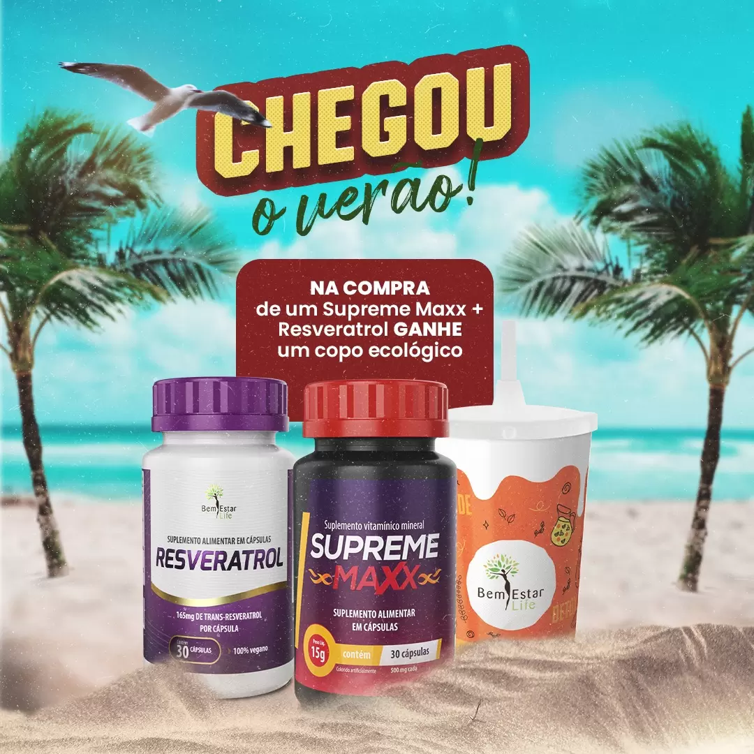 Verão chegou: Comprou o combo Supreme Maxx + Resveratrol, ganhou copo personalizado